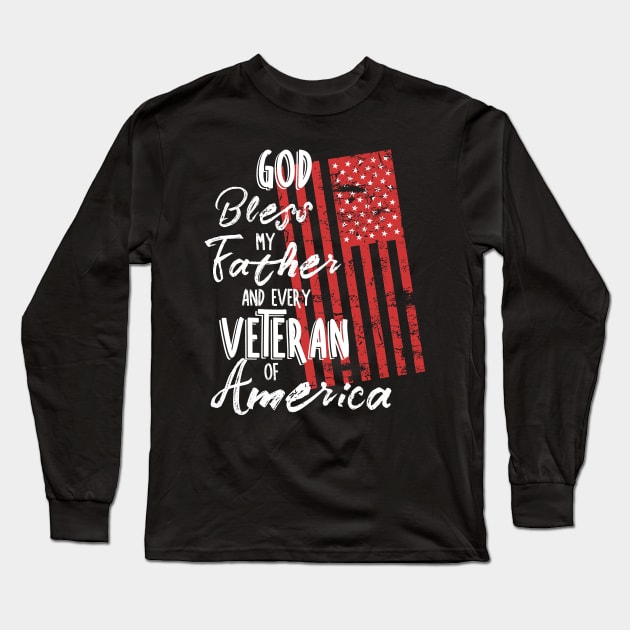 God Bless My Father Veteran American Flag Long Sleeve T-Shirt by 4Craig